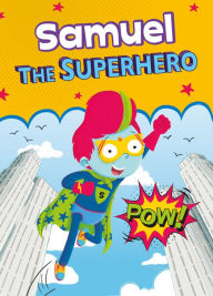 Title: Samuel the Superhero, Author: Eric James