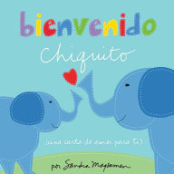 Title: Bienvenido chiquito (Welcome Little One), Author: Sandra Magsamen