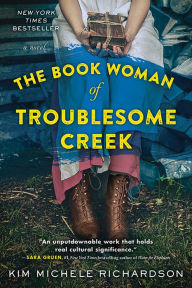Title: The Book Woman of Troublesome Creek, Author: Kim Michele Richardson