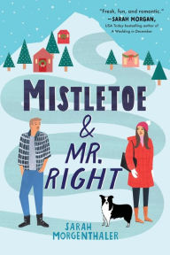Title: Mistletoe and Mr. Right, Author: Sarah Morgenthaler