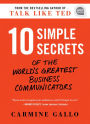 10 Simple Secrets of the World's Greatest Business Communicators