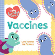 Title: Vaccines (Baby Medical School), Author: Cara Florance