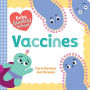 Vaccines (Baby Medical School)