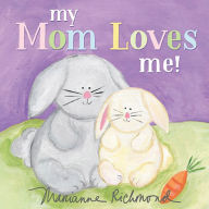 Title: My Mom Loves Me!, Author: Marianne Richmond