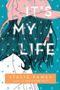 Title: It's My Life, Author: Stacie Ramey