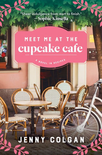 Meet Me at the Cupcake Cafe: A Novel Recipes