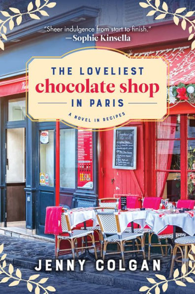 The Loveliest Chocolate Shop Paris: A Novel Recipes