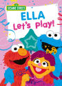 Ella Let's Play!