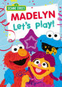 Madelyn Let's Play!