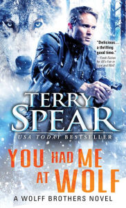 Free book download for mp3 You Had Me at Wolf  by Terry Spear (English literature)