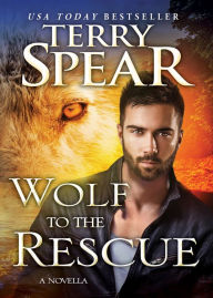 Title: Wolf to the Rescue, Author: Terry Spear