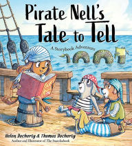 Title: Pirate Nell's Tale to Tell: A Storybook Adventure, Author: Helen Docherty