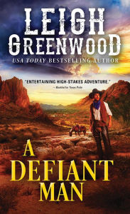 Title: A Defiant Man, Author: Leigh Greenwood