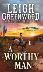 Title: A Worthy Man, Author: Leigh Greenwood