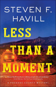 Title: Less Than a Moment, Author: Steven F. Havill