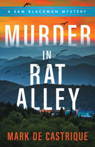 Title: Murder in Rat Alley, Author: Mark de Castrique
