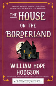 Ebooks available to download The House on the Borderland (Haunted Library of Horror Classics) 9780712354646 RTF PDF iBook (English literature) by William Hope Hodgson, Ann VanderMeer