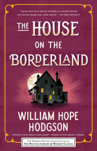 Books to download on mp3 The House on the Borderland (Haunted Library of Horror Classics)  9791190059947 (English literature)