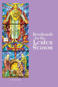 Title: Devotionals for the Lenten Season: Book 1, Author: M Glynn Burke Dr