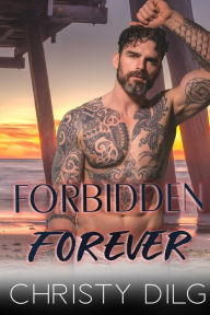 Title: Forbidden Forever, Author: Christy Dilg