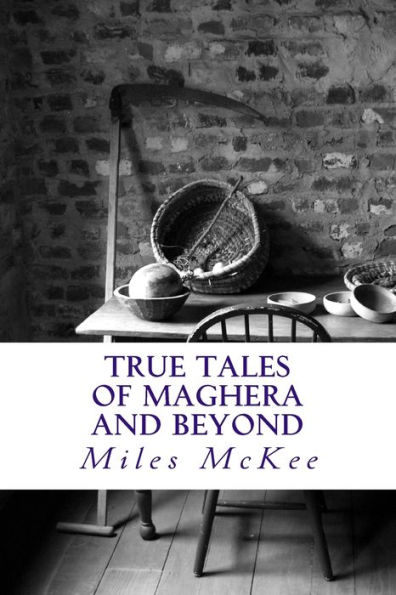 True Tales of Maghera and Beyond