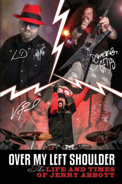 Over My Left Shoulder: The Life and Times Jerry Abbott - FATHER OF ViNNIE PAUL aka "The Brick Wall" and Darrell Lance aka "Dimebag Darrell"
