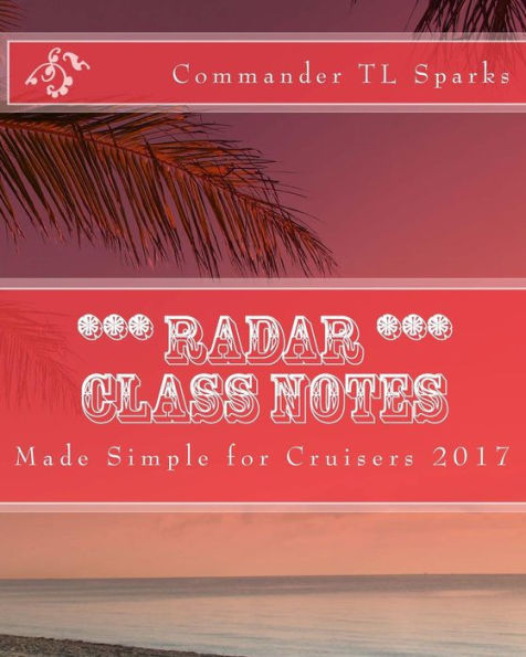 Radar Class Notes: Made Simple for Cruisers