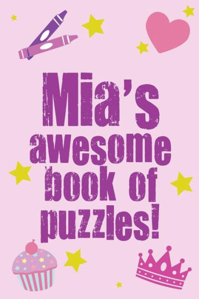 Mia's Awesome Book Of Puzzles!