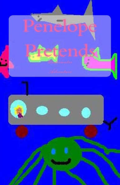 Penelope Pretends: Underwater Adventure