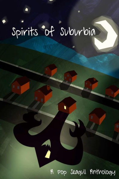Spirits of Suburbia: A Pop Seagull Anthology