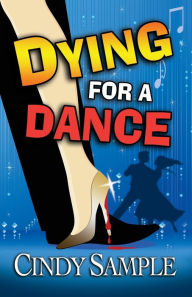Title: Dying for a Dance, Author: Karen Phillips