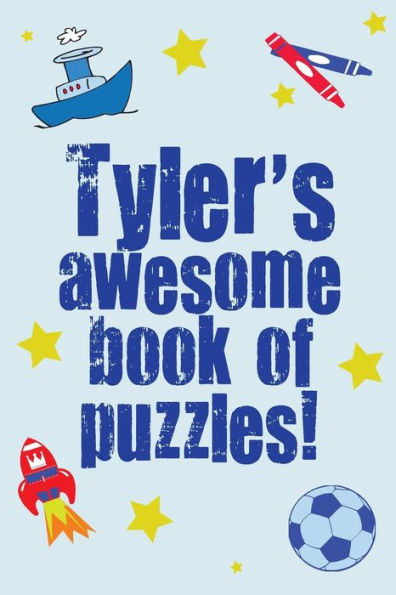 Tyler's Awesome Book Of Puzzles!
