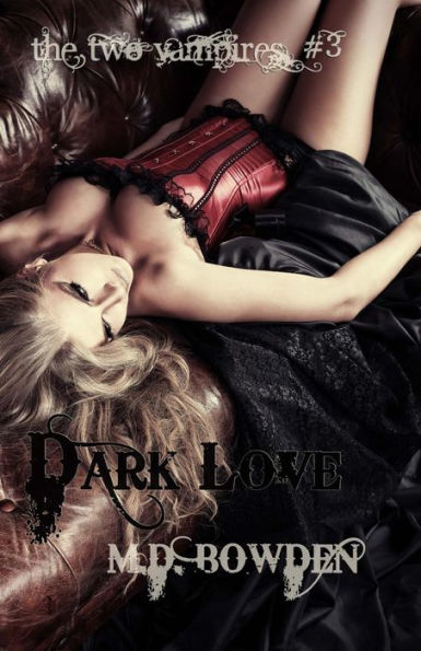 Dark Love (The Two Vampires, #3)