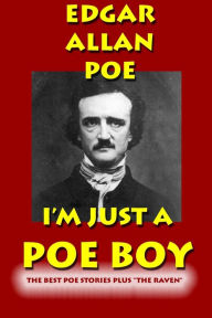 Title: I'm Just a Poe Boy: The Best Poe Stories Plus 