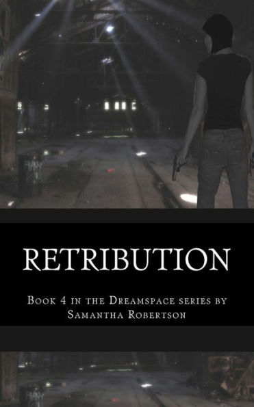 Retribution: Book 4 in the Dreamspace Series