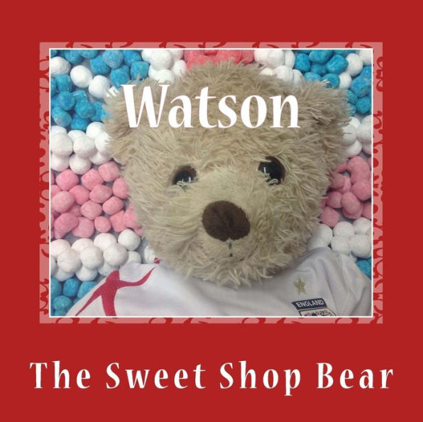 Watson: The Sweet Shop Bear