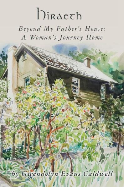 Hiraeth: Beyond My Father's House: A Woman's Journey Home