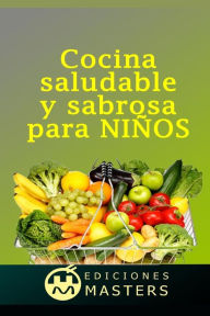 Title: Cocina Saludable Y Sabrosa Para Niï¿½os, Author: Adolfo Perez Agusti
