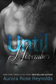 Title: Until November, Author: Aurora Rose Reynolds