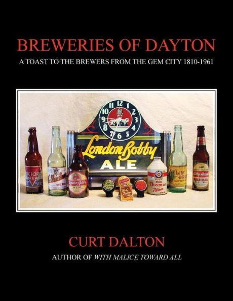 Breweries of Dayton: A Toast to Brewers From the Gem City 1810-1961