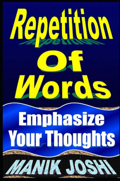 Repetition Of Words: Emphasize Your Thoughts