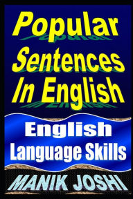 Title: Popular Sentences In English: English Language Skills, Author: Manik Joshi