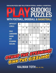 Title: Play Sudoku Puzzles with Football, Baseball & Basketball, Author: Kalman Toth