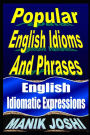 Popular English Idioms And Phrases: English Idiomatic Expressions