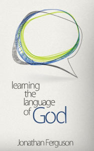 Title: Learning the Language of God, Author: Jonathan Ferguson