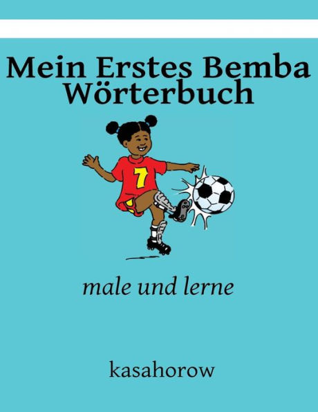 Mein Erstes Bemba Wörterbuch: male und lerne