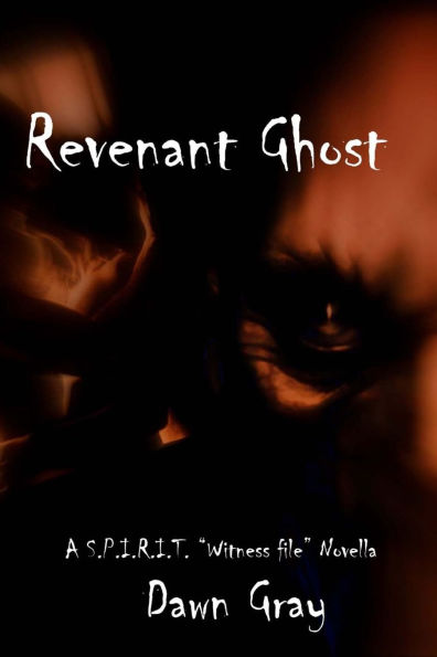 Revenant Ghost: (A S.P.I.R.I.T. Witness File Novella
