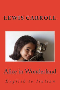 Title: Alice in Wonderland: English to Italian, Author: Nik Marcel