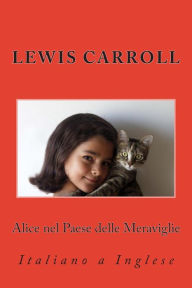 Title: Alice nel Paese delle Meraviglie: Italiano a Inglese, Author: Nik Marcel