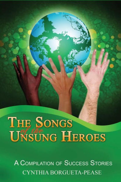 The Songs of the Unsung Heroes: A Compilation of Success Stories